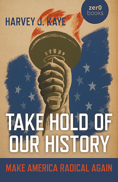 Take Hold of Our History - Make America Radical Again