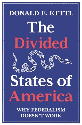 The Divided States of America - Why Federalism Doesn't Work